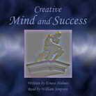 Creative Mind and Success by Ernest Holmes
